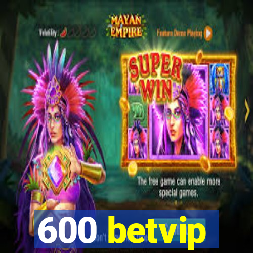 600 betvip